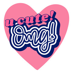 Leinwandbilder - U cute! OMG! word on a pink heart design element