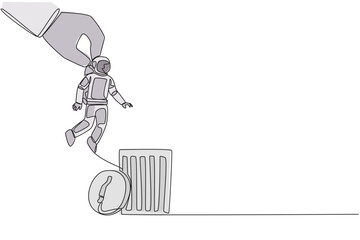 Poster - single continuous line drawing astronaut is lifted by a giant hand will be put into trash can. destr