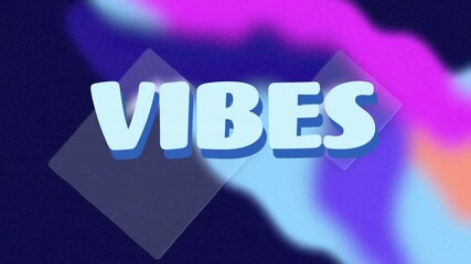 Poster - VIBES text animation over colorful abstract shapes on dark background