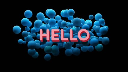 Poster - HELLO text animation over floating blue spheres on black background
