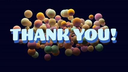 Poster - THANK YOU! text animation over colorful floating spheres on dark background
