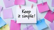 © nikolettamuhari - A photo of the text 'Keep it simple!' written on sticky notes, with...