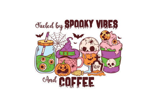 Fueled by spooky vibes and coffee, Retro Coffee Halloween quote Sublimation