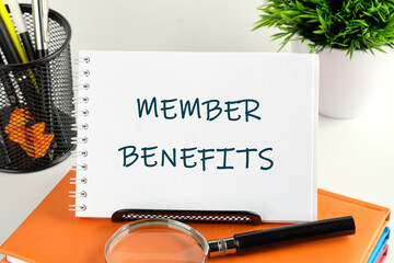 Member Benefits, e-commerce conceptual. MEMBER BENEFITS words written handwritten text in a notebook, notepad