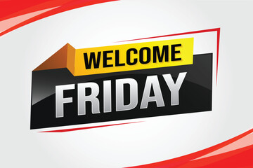 welcome friday word text concept icon logo sign symbol vector note 3d style for use landing page, template, ui, web, mobile app, poster, banner, flyer, backdrop, gift card, coupon

