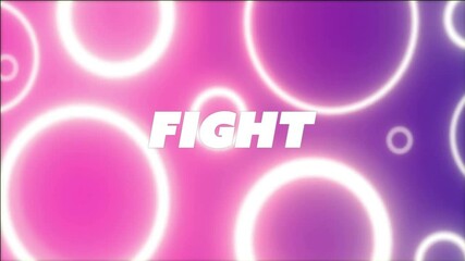 Poster - FIGHT text animation over glowing circles on pink and purple background