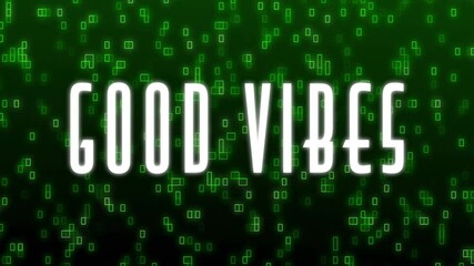 Poster - GOOD VIBES text animation over green digital matrix background