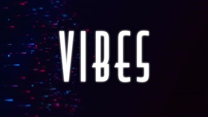 Poster - VIBES text animation over dark background with colorful digital particles