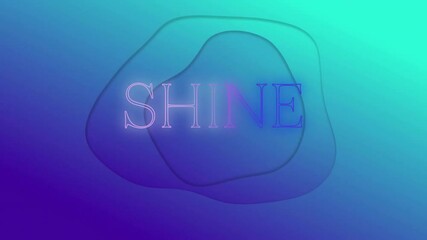 Canvas Print - SHINE text animation over abstract blue and green gradient background