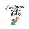 © Daffodil - wellness wins daily,  motivation quote for daily positivity, lettering, typography, isolated on white background