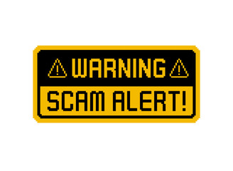 Fototapete - Warning SCAM alert - pixel message sign in retro 8-bit game style yellow caution message window. Web3 technology notice interface message. Geek style pixel graphics window with scam alert text