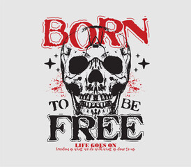 Wall Mural - Born to Be Free Slogan with Hand-Drawn Skull Illustration – Graphic Design for T-Shirts, Streetwear, Hoodies, and More