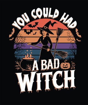 you could had a bad witch Halloween typography t shirt design