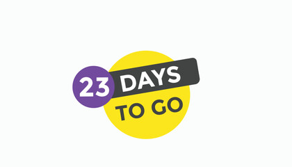 Wall Mural - 23 days to go Countdown number banner templates. time icon. Vector Illustration 
