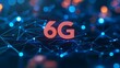 © pkproject - Stylized 6G Text Floating Above Interconnected Network of Devices and Bright Light Lines