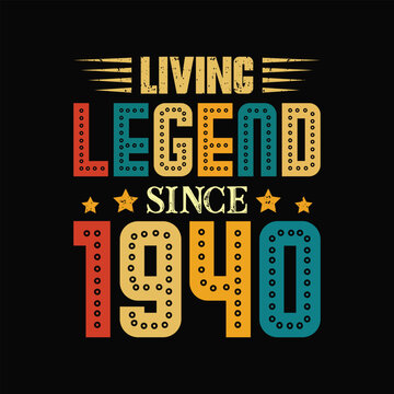 Living Legend Since 1940, Born in a Year of Historic Moments and Unique Flair, Vintage T-Shirt Design for Lovers of Authentic Retro Trends. apparel, t shirt, sticker, printing, typography