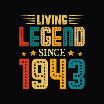 Living Legend Since 1943, Born in a Year of Bold Style and Lasting Grace, Vintage T-Shirt Design for Those Who Celebrate True Retro Coolness. apparel, t shirt, sticker, printing, typography