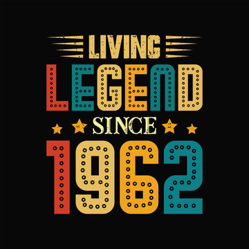 Living Legend Since 1962, Born in a Year of Unique Charm and Enduring Fashion, Vintage T-Shirt Design for Enthusiasts of True Retro Coolness. apparel, t shirt, sticker, printing, typography