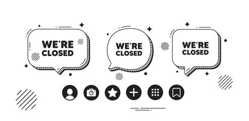 Poster - we are closed tag. speech bubble offer icons. business closure sign. store bankruptcy symbol. closed