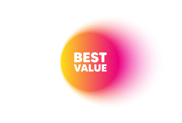 Poster - Color gradient circle banner. Best value tag. Special offer Sale sign. Advertising Discounts symbol. Best value blur message. Grain noise texture color gradation. Gradient blur text balloon. Vector