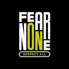 Wall Mural - Fear none, respect others, abstract typography motivational quotes modern design slogan. Vector illustration graphics print t shirt, apparel, background, poster, banner, postcard or social media