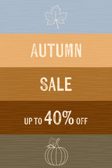 Wall Mural - Autumn Sale up to 40% off - Schriftzug in englischer Sprache - Herbstschlussverkauf bis zu 40% Rabatt. Gestreiftes Plakat mit Kürbis und Ahornblatt.