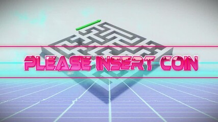 Poster - Please insert coin text over retro maze animation with grid background