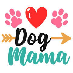 Wall Mural - Dog mama typography sublimation t shirt design and clip art