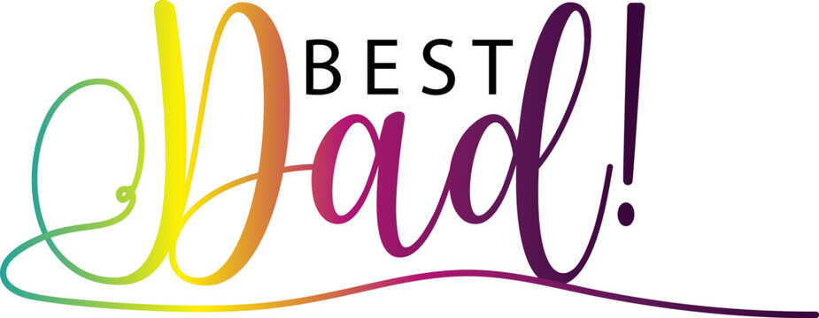 Best dad ever typography design vector, Best Dad gradient text