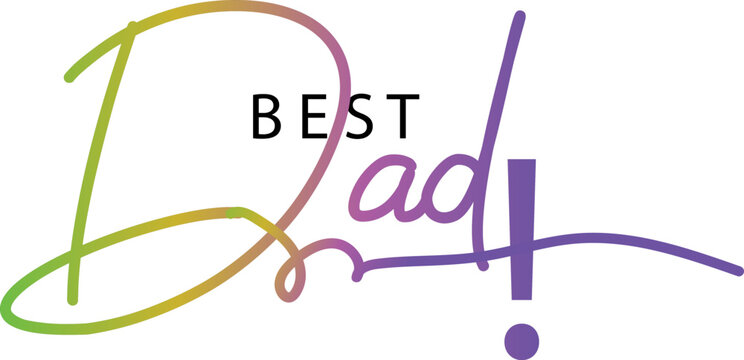 Best dad ever typography design vector, Best Dad gradient text