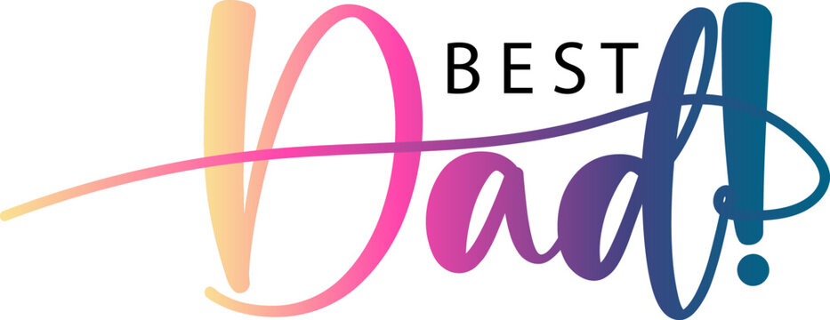 Best dad ever typography design vector, Best Dad gradient text