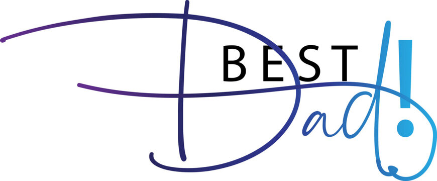 Best dad ever typography design vector, Best Dad gradient text