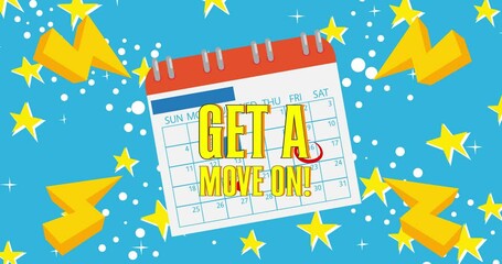 Poster - Get a move on! text with Calendar on the background. Cartoon animated video.
