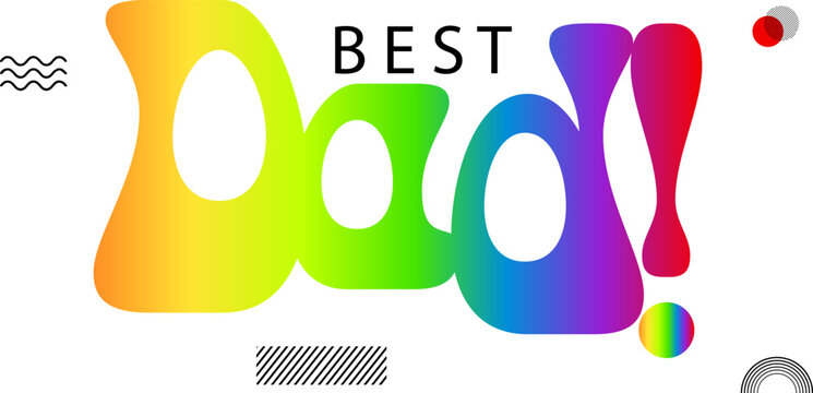 Best dad ever typography design vector, Best Dad gradient text