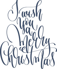 Sticker - I wish you a merry Christmas - hand lettering inscription calligraphy text to winter holiday design