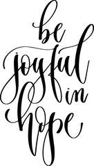 Poster - be joyful in hope - hand lettering inscription written text calligraphy positive quote