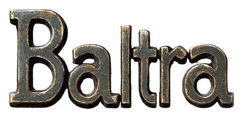 Antique textured metal sign with the word 'Baltra' embossed in bold letters, vintage industrial style typography design