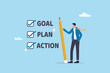 © Nuthawut - Goal, action and plan, process to implement business, strategy plan for career improvement, increase efficiency or productivity concept, businessman holding pencil with Goal, Action, Plan checklist.
