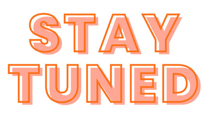 Leinwandbilder - Stay tuned typography design element