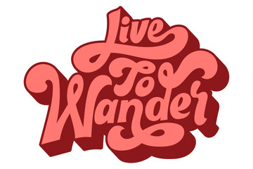 Leinwandbilder - Red live to wander funky style typography design element