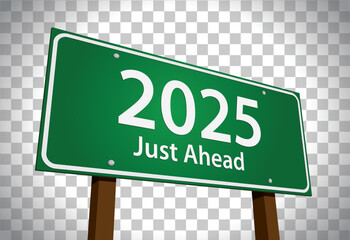 Wall Mural - 2025 Just Ahead Vector Green Road Sign Isolated.