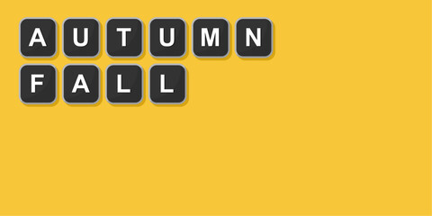 Wall Mural - The word AUTUMN FALL is written with black computer keyboard keys on a bright background,
Vector illustration design.