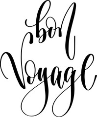 Wall Mural - bon voyage - hand lettering inscription positive quote, calligraphy vector illustration