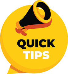 Poster - Megaphone making announcement about quick tips inside a speech bubble with yellow background