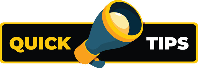 Poster - Yellow megaphone announcing quick tips on a black banner with yellow frame