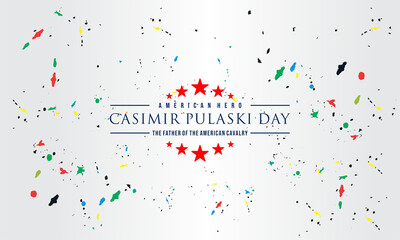 Casimir Pulaski Day Honoring the Legacy and Contributions of the Revolutionary War Hero. vektor background .