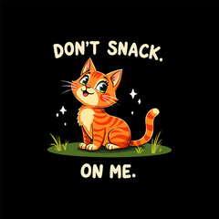 Don't Snack on Me! cat t-shirt design