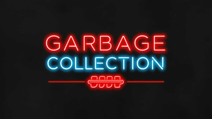 Wall Mural - Garbage collection red neon lettering on plain black dark background