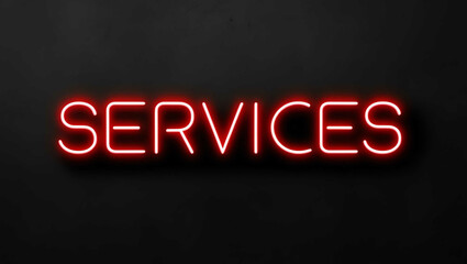 Wall Mural - Services red neon lettering on plain black dark background