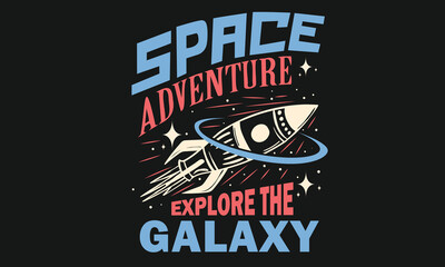 space adventure graphic print design for apparel, sticker, batch, background, poster and others. exp
